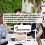 Conoce a las 20 startups finalistas de la segunda edición de The Gap in Between